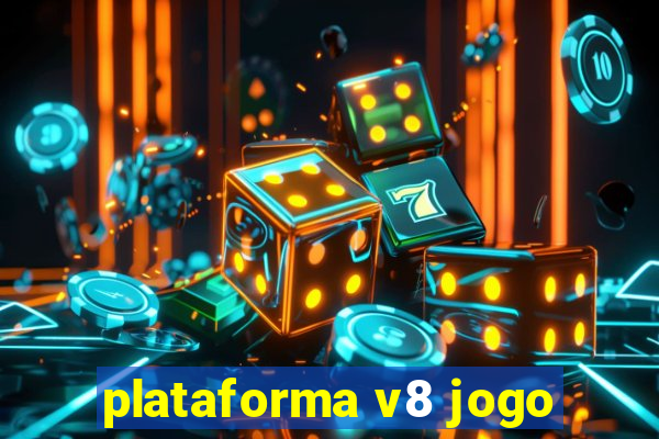 plataforma v8 jogo